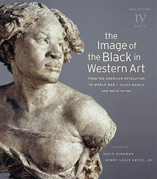 Black Models and White Myths: New Edition (Part 2) (The Image of the Black in Western Art, Volume IV)